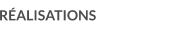RÉALISATIONS
