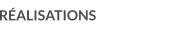 RÉALISATIONS