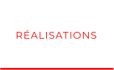 RÉALISATIONS