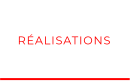 RÉALISATIONS